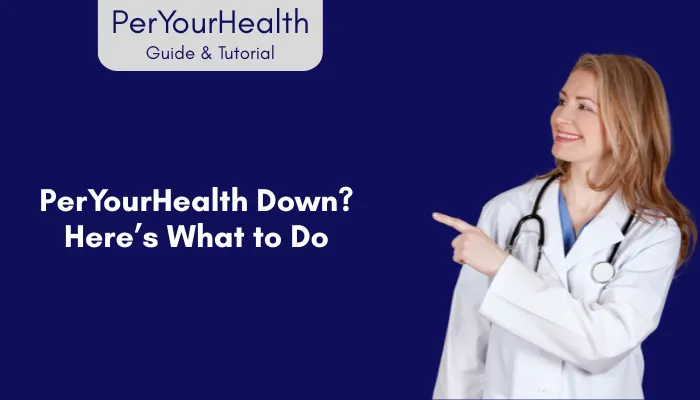 PerYourHealth Down? Here’s What to Do