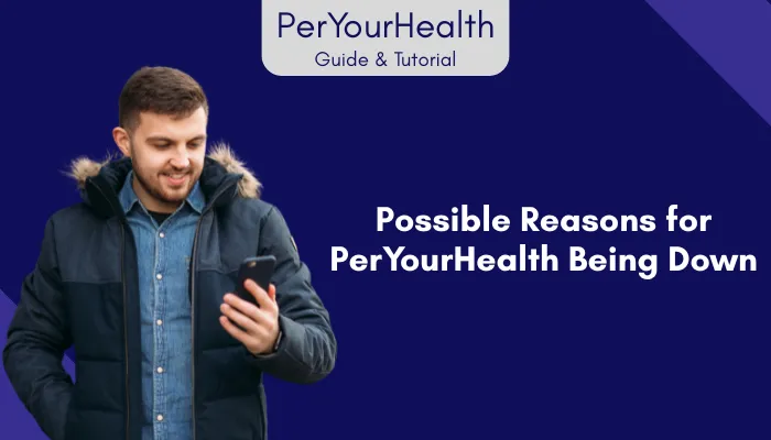 Possible Reasons for PerYourHealth Being Down